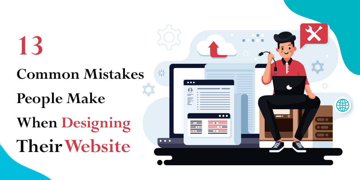 13-common-mistakes-people-make-when-designing-their-website