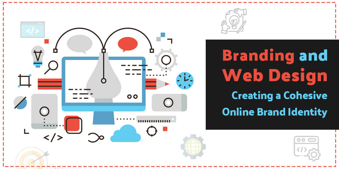 branding-and-web-design-creating-a-cohesive-online-brand-identity