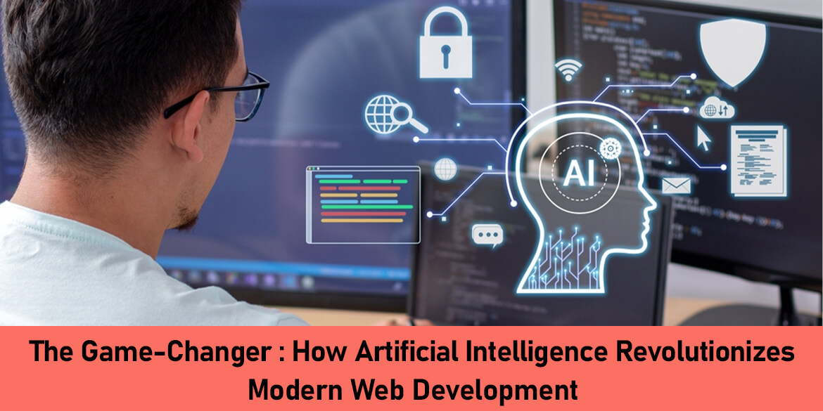 the-game-changer-how-artificial-intelligence-revolutionizes-modern-web-development