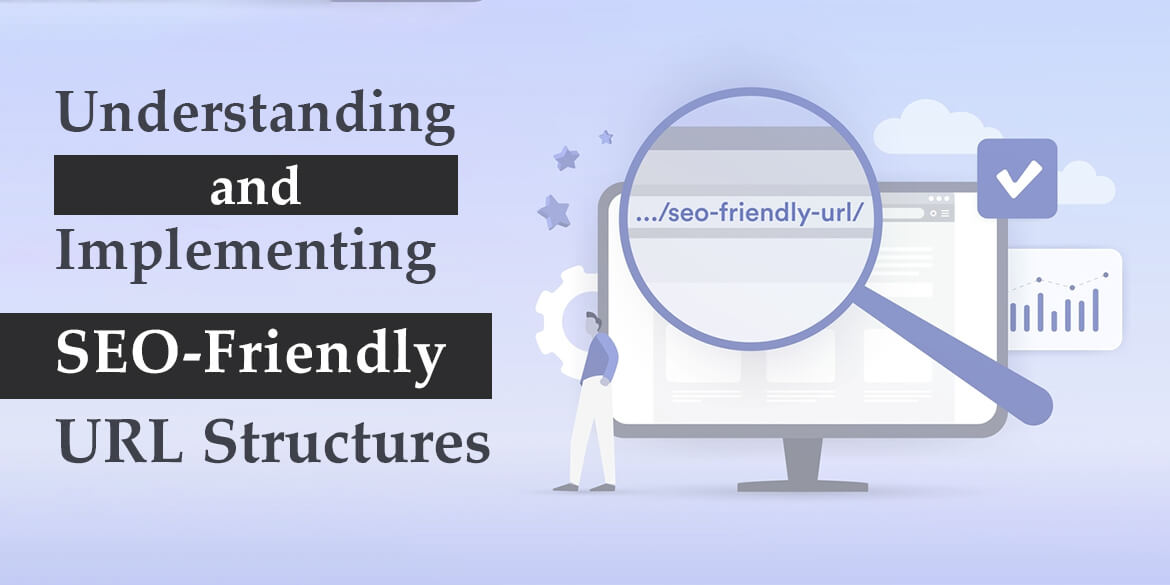 understanding-and-implementing-seo-friendly-url-structures