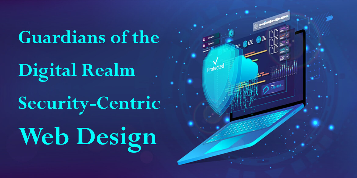 guardians-of-the-digital-realm-security-centric-web-design
