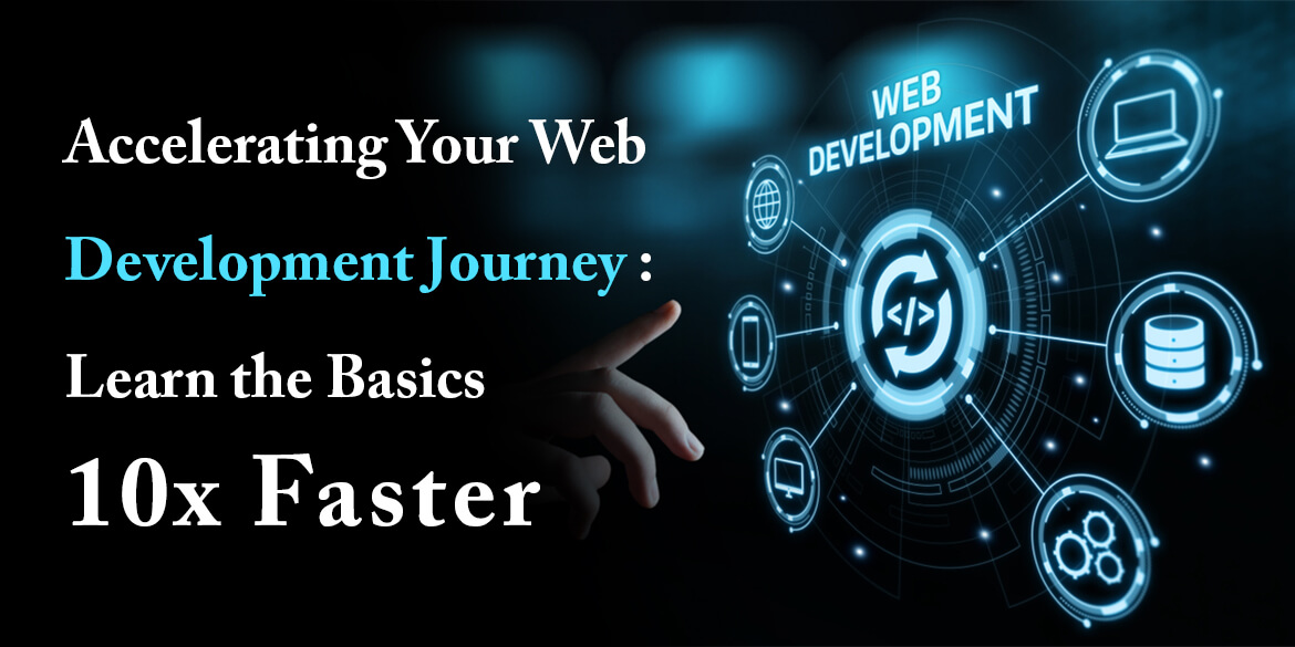accelerating-your-web-development-journey-learn-the-basics-10x-faster